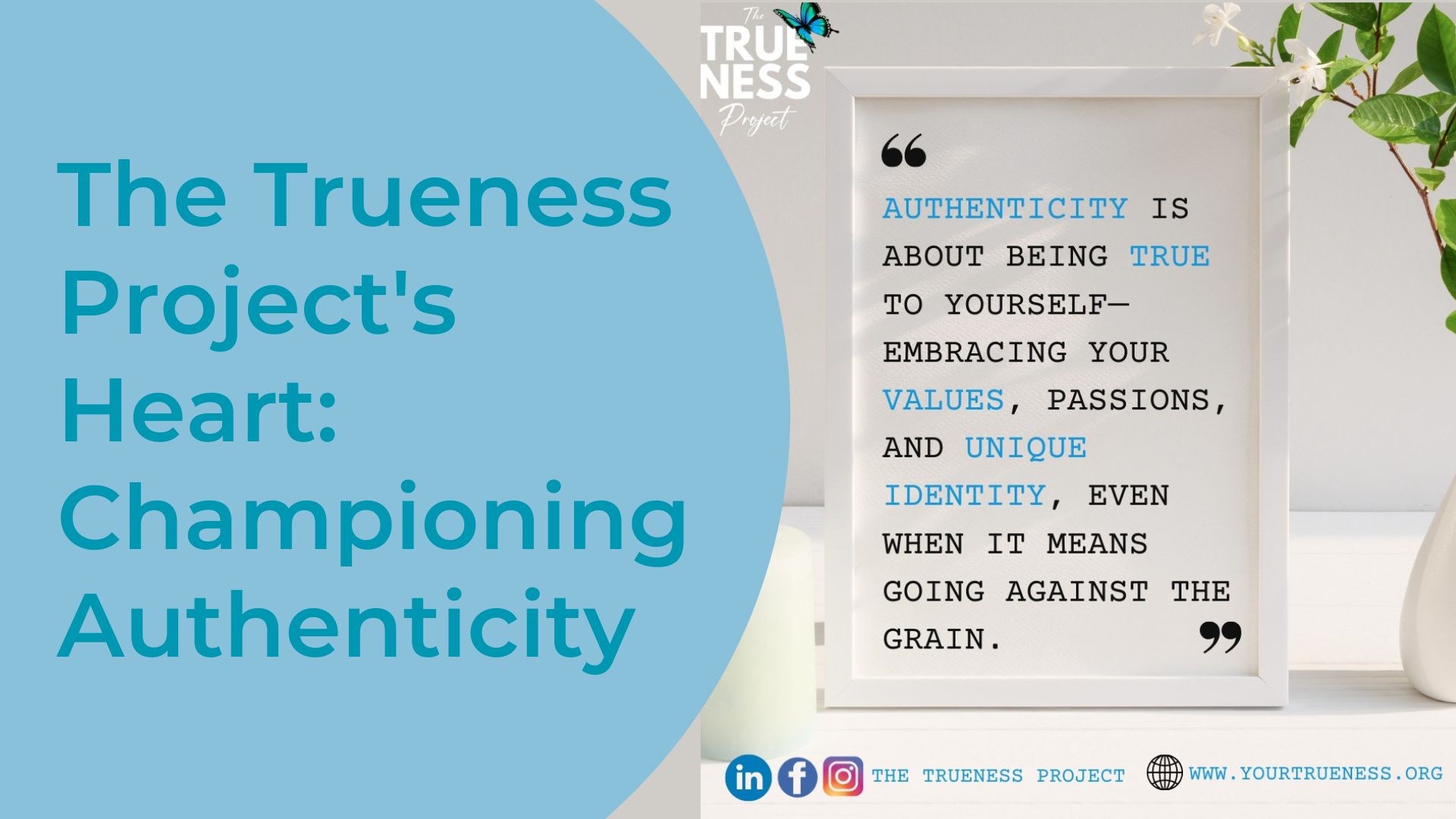 The Trueness Project Championing Authenticity